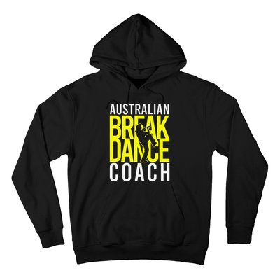 Australian Breakdance Coach Costume Break Dancer Matching Gift Hoodie