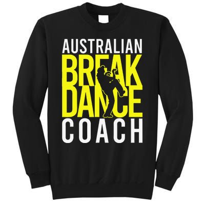 Australian Breakdance Coach Costume Break Dancer Matching Gift Sweatshirt