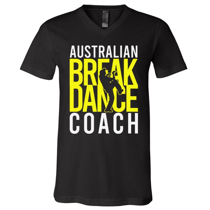 Australian Breakdance Coach Costume Break Dancer Matching Gift V-Neck T-Shirt