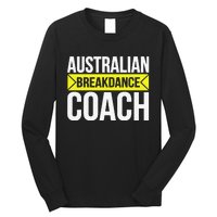 Australian Breakdancing Costume Coach Break Dancer Matching Gift Long Sleeve Shirt