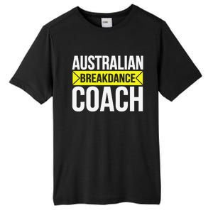 Australian Breakdancing Costume Coach Break Dancer Matching Gift Tall Fusion ChromaSoft Performance T-Shirt