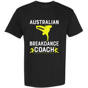 Australian Breakdancer Costume Coach Break Dancer Matching Garment-Dyed Heavyweight T-Shirt