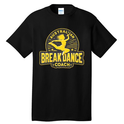 Australian Breakdance Coach Costume Break Dancer Matching Tall T-Shirt