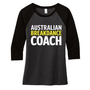 Australian Breakdancing Costume Break Dancer Coach Matching Women's Tri-Blend 3/4-Sleeve Raglan Shirt