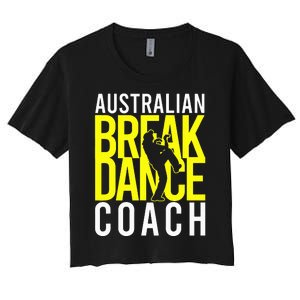 Australian Breakdance Coach Costume Break Dancer Matching Women's Crop Top Tee