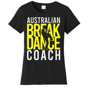 Australian Breakdance Coach Costume Break Dancer Matching Women's T-Shirt