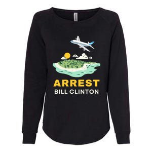 Arrest Bill Clinton Epstein Island Womens California Wash Sweatshirt