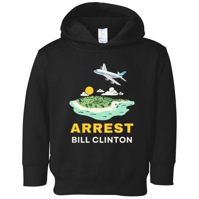 Arrest Bill Clinton Epstein Island Toddler Hoodie