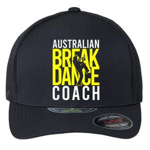 Australian Breakdance Coach Flexfit Unipanel Trucker Cap