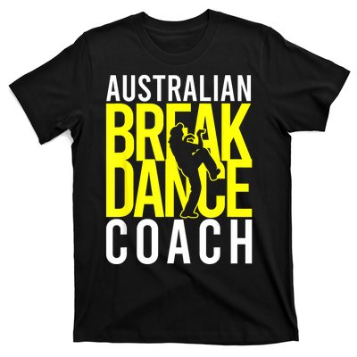 Australian Breakdance Coach T-Shirt