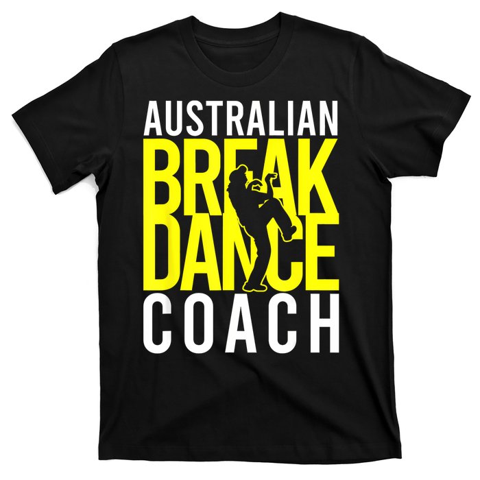 Australian Breakdance Coach T-Shirt