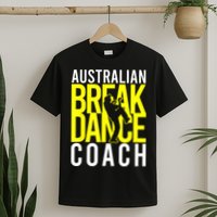 Australian Breakdance Coach T-Shirt