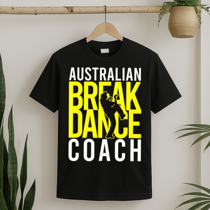 Australian Breakdance Coach T-Shirt
