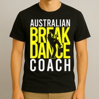 Australian Breakdance Coach T-Shirt