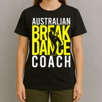 Australian Breakdance Coach T-Shirt