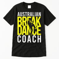 Australian Breakdance Coach Tall T-Shirt