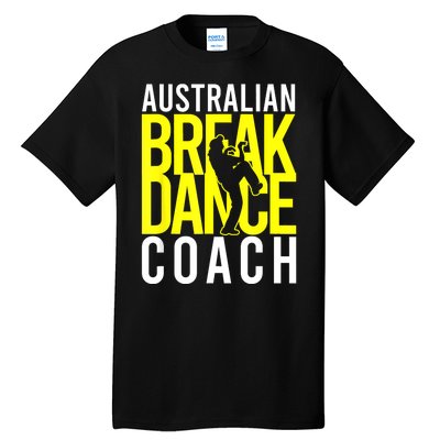 Australian Breakdance Coach Tall T-Shirt