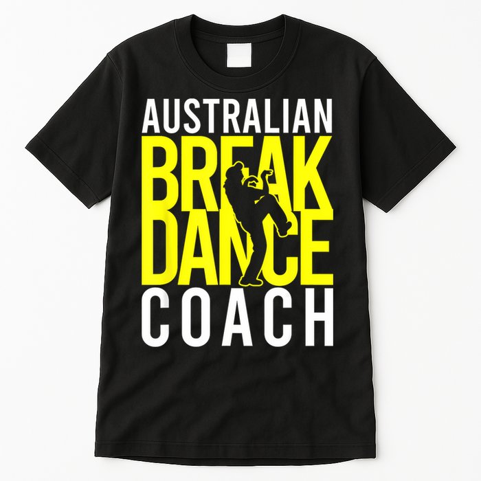 Australian Breakdance Coach Tall T-Shirt