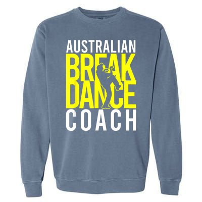 Australian Breakdance Coach Garment-Dyed Sweatshirt