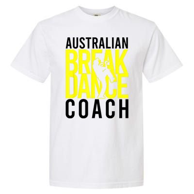 Australian Breakdance Coach Garment-Dyed Heavyweight T-Shirt