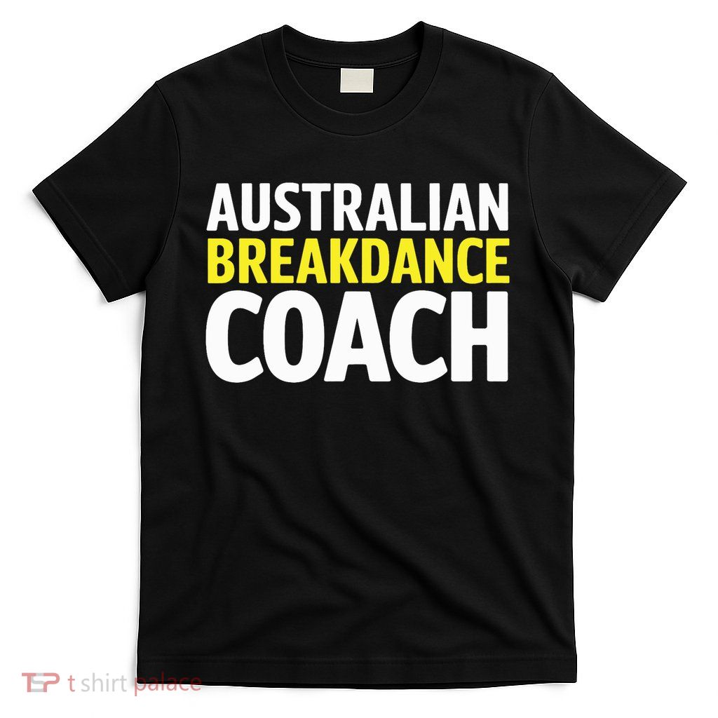 Australian Breakdancing Costume Break Dancer Coach Matching T-Shirt