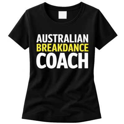 Australian Breakdancing Costume Break Dancer Coach Matching Womens T-Shirt