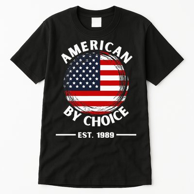 American By Choice Est 1989 Tall T-Shirt