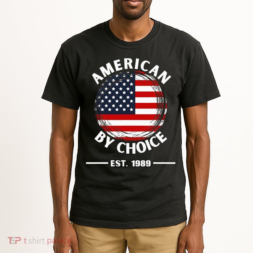 American By Choice Est 1989 Tall T-Shirt