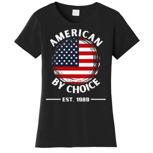 American By Choice Est 1989 Women's T-Shirt