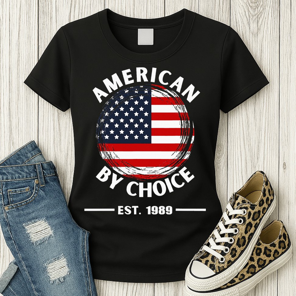 American By Choice Est 1989 Womens T-Shirt