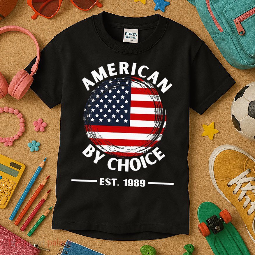 American By Choice Est 1989 Kids T-Shirt