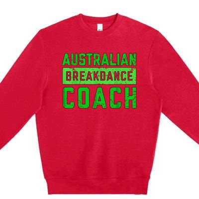 Australian Breakdancing Costume Coach Break Dancer Matching Premium Crewneck Sweatshirt