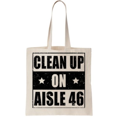 Anti Biden Clean Up On Aisle 46 Impeach Biden Tote Bag