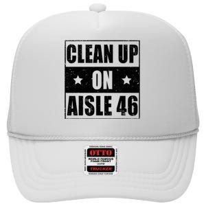 Anti Biden Clean Up On Aisle 46 Impeach Biden High Crown Mesh Back Trucker Hat