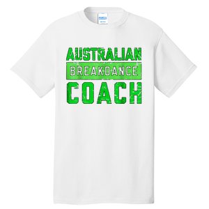 Australian Breakdancing Costume Coach Break Dancer Matching Tall T-Shirt