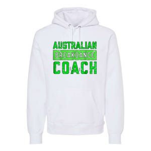 Australian Breakdancing Costume Coach Break Dancer Matching Premium Hoodie