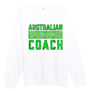 Australian Breakdancing Costume Coach Break Dancer Matching Premium Crewneck Sweatshirt