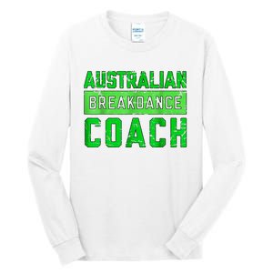 Australian Breakdancing Costume Coach Break Dancer Matching Tall Long Sleeve T-Shirt