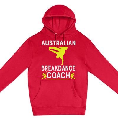 Australian Breakdancer Costume Coach Break Dancer Matching Premium Pullover Hoodie