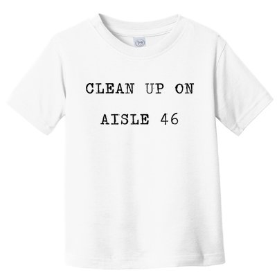 Anti Biden Clean Up On Aisle 46 Impeach Biden Classic Design Toddler T-Shirt
