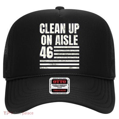 Anti Biden Clean Up On Aisle 46 Impeach Biden High Crown Mesh Back Trucker Hat