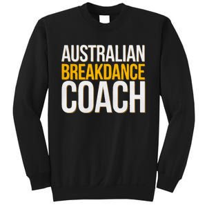 Australian Breakdance Coach Funny Dance Instructor Sweatshirt