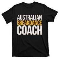 Australian Breakdance Coach Funny Dance Instructor T-Shirt