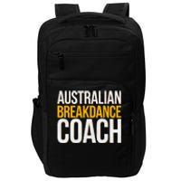 Australian Breakdance Coach Funny Dance Instructor Impact Tech Backpack