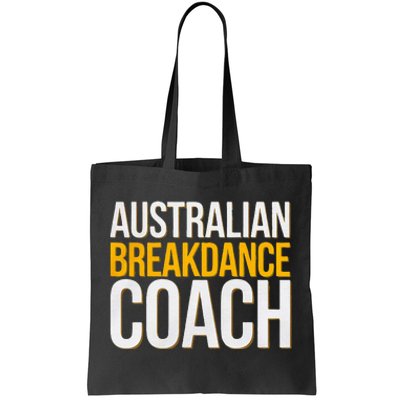 Australian Breakdance Coach Funny Dance Instructor Tote Bag