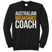 Australian Breakdance Coach Funny Dance Instructor Tall Sweatshirt