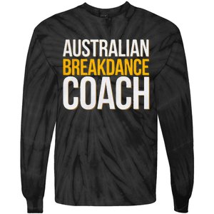 Australian Breakdance Coach Funny Dance Instructor Tie-Dye Long Sleeve Shirt