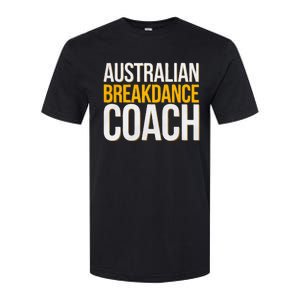 Australian Breakdance Coach Funny Dance Instructor Softstyle CVC T-Shirt