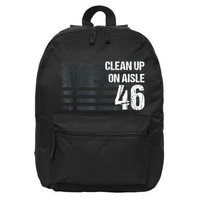 Anti Biden Clean Up On Aisle 46 Impeach Biden 16 in Basic Backpack