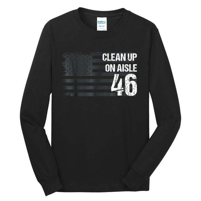 Anti Biden Clean Up On Aisle 46 Impeach Biden Tall Long Sleeve T-Shirt